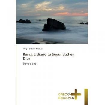 Busca a diario tu Seguridad en Dios: Devocional
