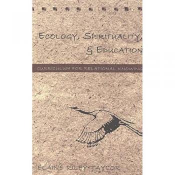 Riley-Taylor, Elaine: Ecology, Spirituality, and Education