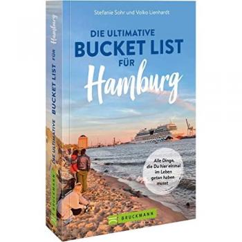 Bruckmann Reiseführer: Die ultimative Bucket List für Hamburg – Alle Dinge, die du hier einmal im Leben getan haben musst