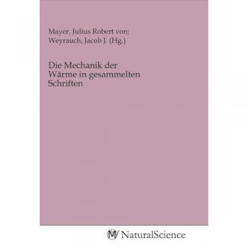 Die Mechanik der Wärme in gesammelten Schriften