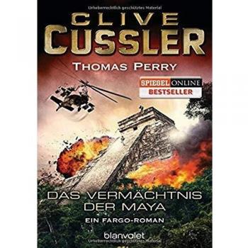 Clive Cussler Das Vermächtnis Der Maya: Ein Fargo-Roman