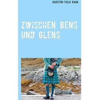 Raab, Karsten-Thilo: Zwischen Bens und Glens