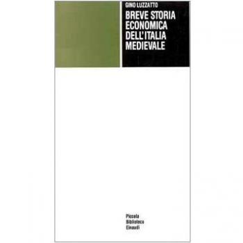 Breve storia economica dell' Italia medievale. Dalla caduta dell'impero romano al principio del Cinquecento
