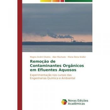 Oliveira, Magno André: Remoção de Contaminantes Orgânicos em Efluentes Aquosos