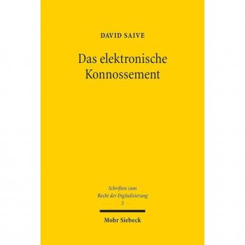 Das elektronische Konnossement: Umsetzung der Anforderungen aus § 516 Abs. 2 HGB durch funktionsäquivalente Blockchain-Token (Schriften zum Recht der Digitalisierung)