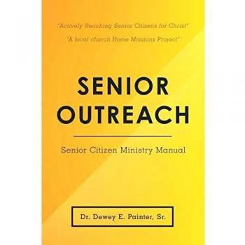 Senior Outreach: Senior Citizen Ministry Manual