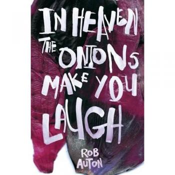 In Heaven the Onions Make You laugh