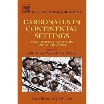 Carbonates in Continental Settings: Geochemistry, Diagenesis and Applications
