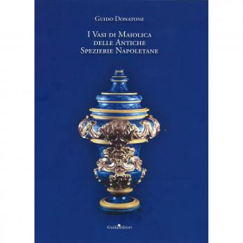 I vasi di maiolica delle antiche spezierie napoletane