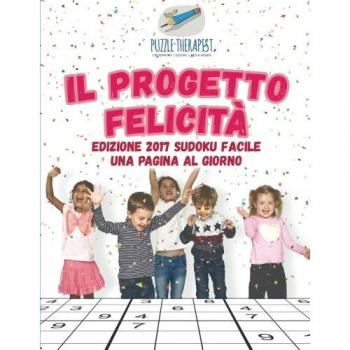 Il progetto felicità | Edizione 2017 Sudoku facile una pagina al giorno