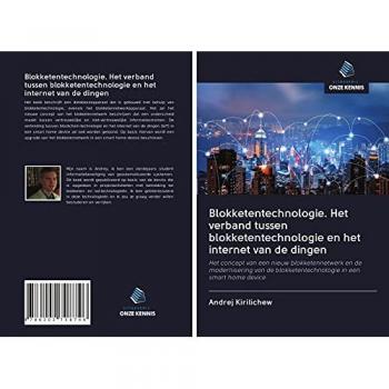 Kirilichew, Andrej: Blokketentechnologie. Het verband tussen blokketentechnologie en het internet van de dingen