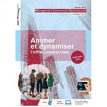 Animer et dynamiser l'offre commerciale, bloc de compétences 2 : BTS management commercial opérationnel, années 1 et 2 référentiel 2019