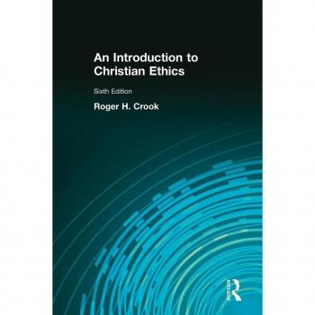 Introduction to Christian Ethics, by Roger H. Crook