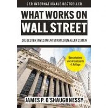 O´Shaughnessy, James P.: What Works on Wall Street