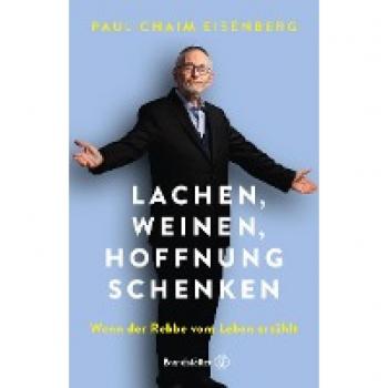 Eisenberg Lachen, Weinen, Hoffnung Schenken: Wenn Der Rebbe Aus Seinem Leben Erzählt