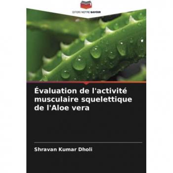 Dholi, Shravan Kumar: Évaluation de l'activité musculaire squelettique de l'Aloe vera