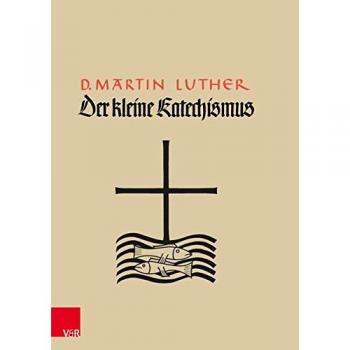 Martin Wolff (Bearb.) Der Kleine Katechismus