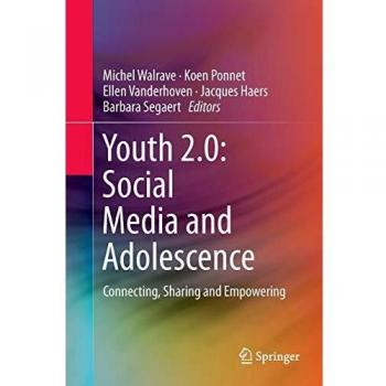 Youth 2.0: Social Media and Adolescence: Connecting, Sharing and Empowering