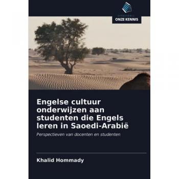 Engelse cultuur onderwijzen aan studenten die Engels leren in Saoedi-Arabië: Perspectieven van docenten en studenten