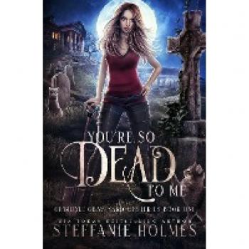 Grimdale Graveyard Mysteries: You're So Dead to Me