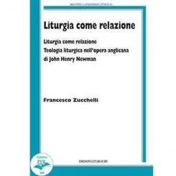 Liturgia come relazione. Teologia liturgica nell'opera anglicana di John Henry Newman