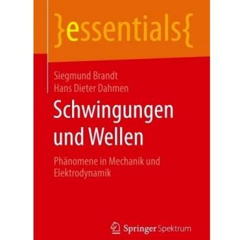 Schwingungen und Wellen: Phänomene in Mechanik und Elektrodynamik