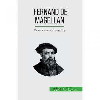 Fernand de Magellan: De eerste wereldomzeiling