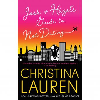 Josh and Hazel's Guide to Not Dating, by Christina Lauren