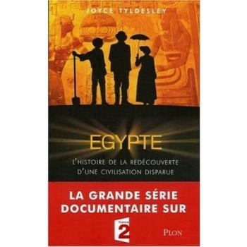 Egypte : L'histoire de la redécouverte d'une civilisation disparue