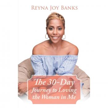 The 30-Day Journey to Loving the Woman in Me