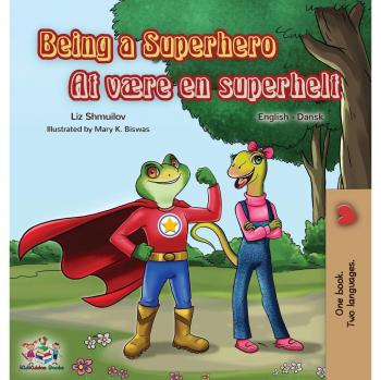 Being a Superhero (English Danish Bilingual Book) (Englis Danish Bilingual Collection)