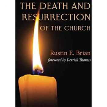 The Death and Resurrection of the Church