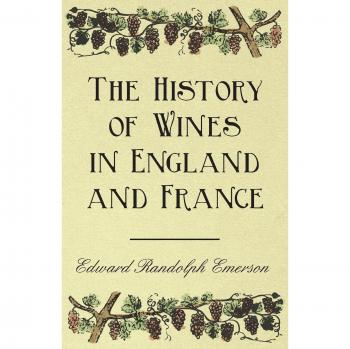 The History of Wines in England and France