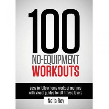 100 No-Equipment Workouts Vol. 1