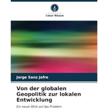 Sanz Jofré, Jorge: Von der globalen Geopolitik zur lokalen Entwicklung