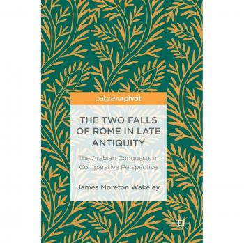The Two Falls of Rome in Late Antiquity