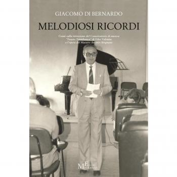 Melodiosi ricordi. Cenni sulla istituzione del conservatorio di musica «Fausto Torrefranca» di Vibo Valentia e l'opera del maestro Antonio Sirignano