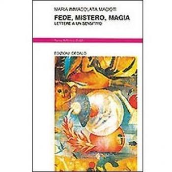 Fede, mistero, magia. Lettere a un sensitivo
