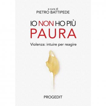 Io non ho più paura. Violenza: intuire per reagire