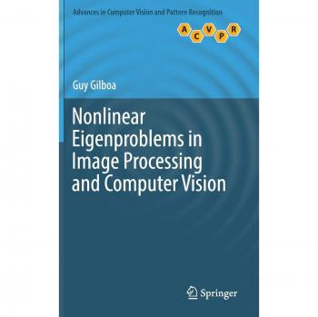 Nonlinear Eigenproblems in Image Processing and Computer Vision (Advances in Computer Vision and Pattern Recognition)