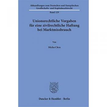 Unionsrechtliche Vorgaben für eine zivilrechtliche Haftung bei Marktmissbrauch.