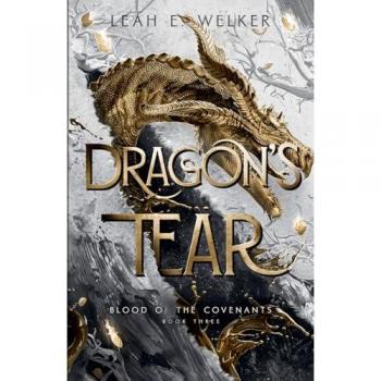 Dragon's Tear (Blood of the Covenants, Band 3)