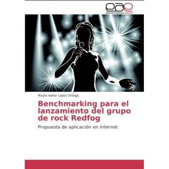 Benchmarking para el lanzamiento del grupo de rock Redfog: Propuesta de aplicación en Internet