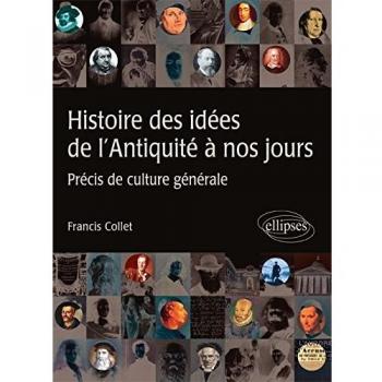 Histoire des idées de l'Antiquité à nos jours Précis de culture générale