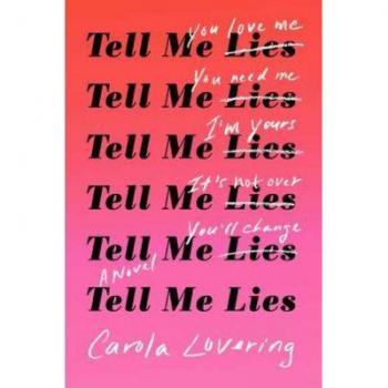 Tell Me Lies: A Novel