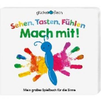 Glücksfisch: Sehen, Tasten, Fühlen: Mach mit!