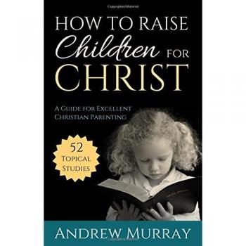 How to Raise Children for Christ
