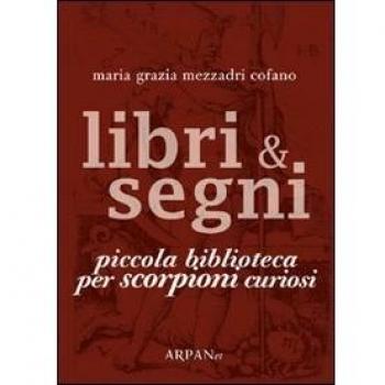 Libri & segni. Piccola biblioteca per scorpioni curiosi