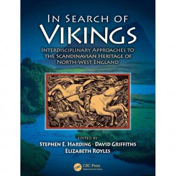 In Search of Vikings: Interdisciplinary Approaches to the Scandinavian Heritage of North-West England