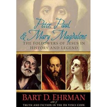 Peter, Paul, and Mary Magdalene : The Followers of Jesus in History and Legend